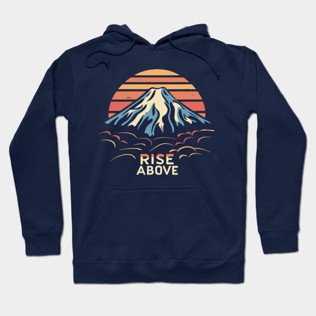 Rise Above Mount Fuji Hoodie by nefuku